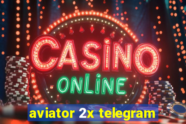 aviator 2x telegram